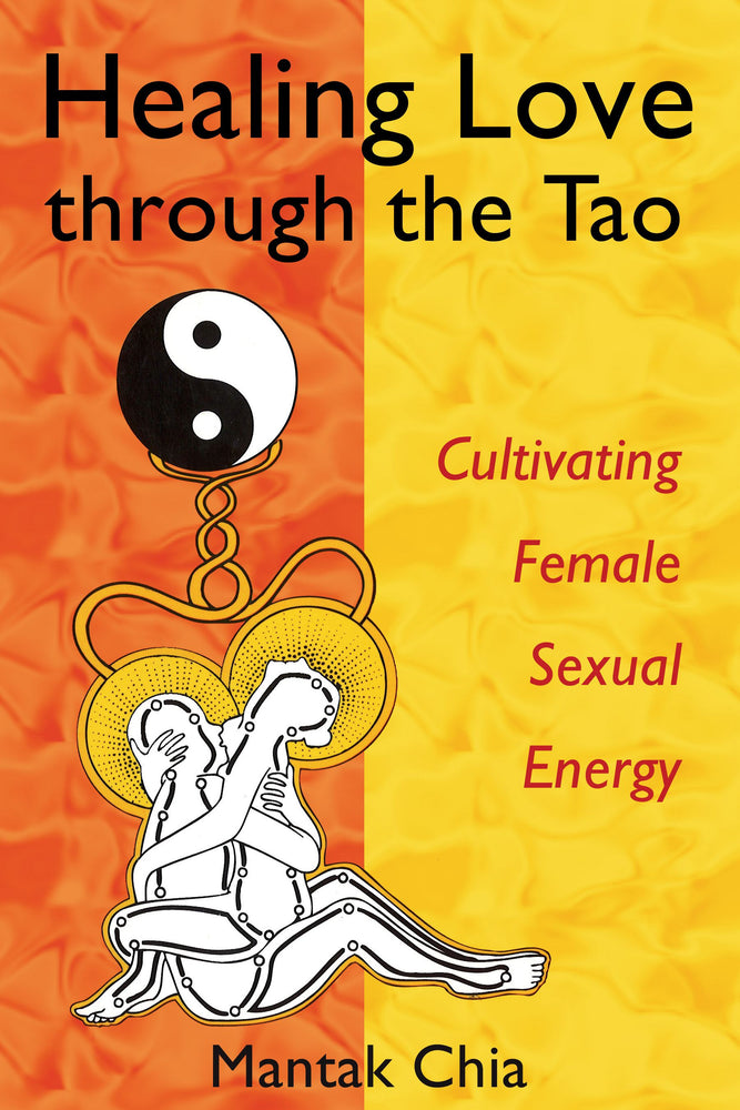 Healing Love through the Tao: Cultivating Female Sexual Energy | TPB - Books - Image - Pop Weasel
