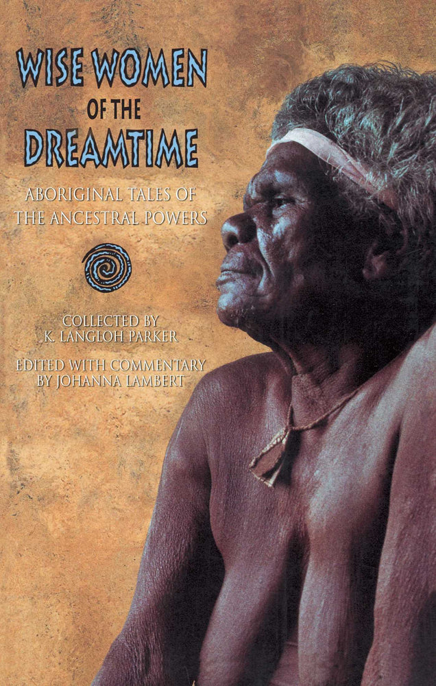 Wise Women of the Dreamtime: Aboriginal Tales of the Ancestral Powers | TPB - Books - Image - Pop Weasel