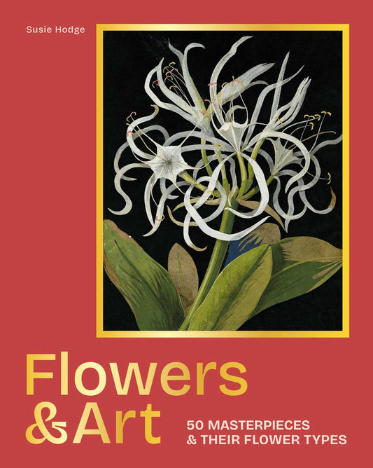 Flowers & Art:  50 masterpieces & their flower types