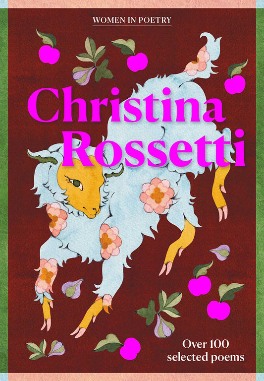 Christina Rossetti: Over 100 selected poems