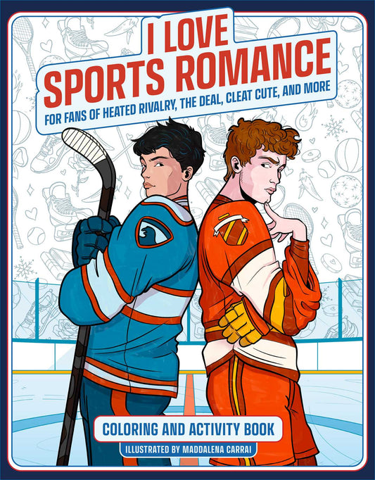 I Love Sports Romance Coloring and Activity Book: For Fans of Heated Rivalry, The Deal, Cleat Cute, and More