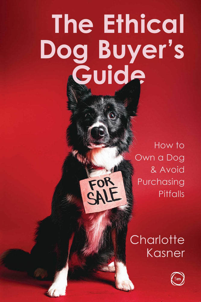 The Ethical Dog Buyer's Guide: How to Own a Dog and Avoid Purchasing Pitfalls - Books - Image - Pop Weasel