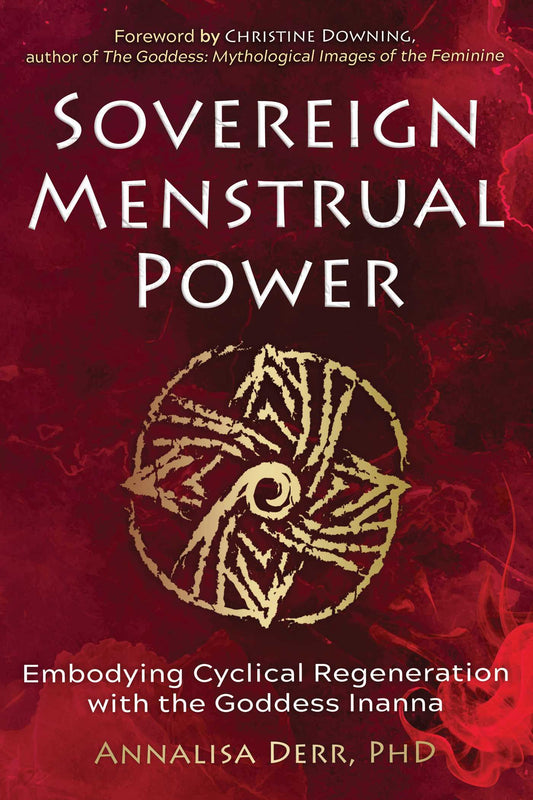 Sovereign Menstrual Power: Embodying Cyclical Regeneration with the Goddess Inanna