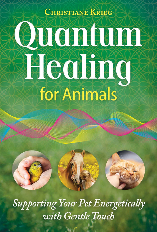 Quantum Healing for Animals: Supporting Your Pet Energetically with Gentle Touch