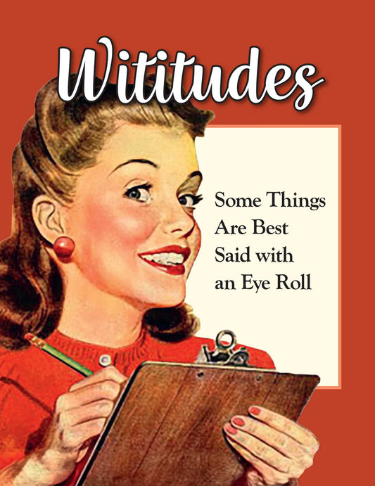 Wititudes: Some Things Are Best Said with an Eye Roll
