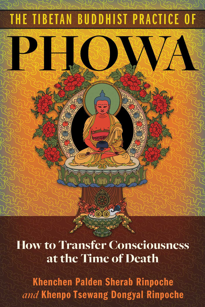 The Tibetan Buddhist Practice of Phowa: How to Transfer Consciousness at the Time of Death - Books - Image - Pop Weasel