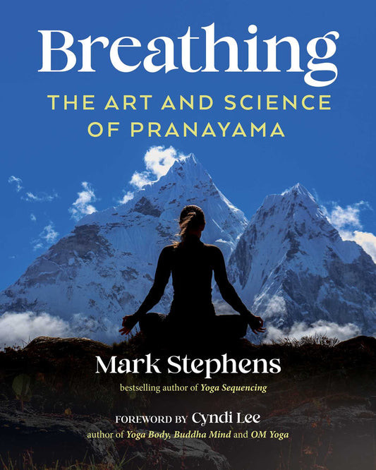 Breathing: The Art and Science of Pranayama