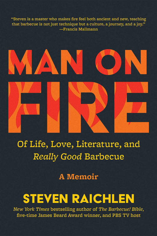 Man on Fire: Of Life, Love, Literature, and Really Good Barbecue
