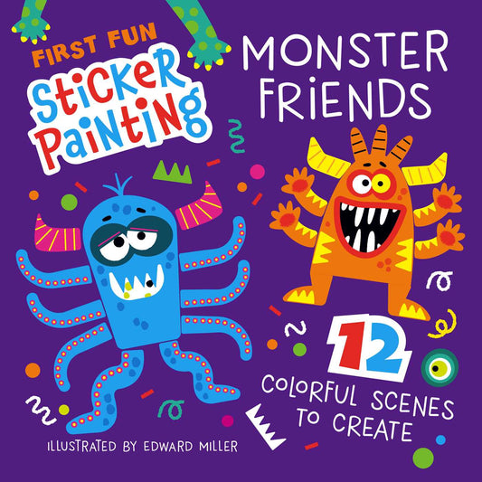 First Fun Sticker Painting: Monster Friends: 12 Colorful Scenes to Create
