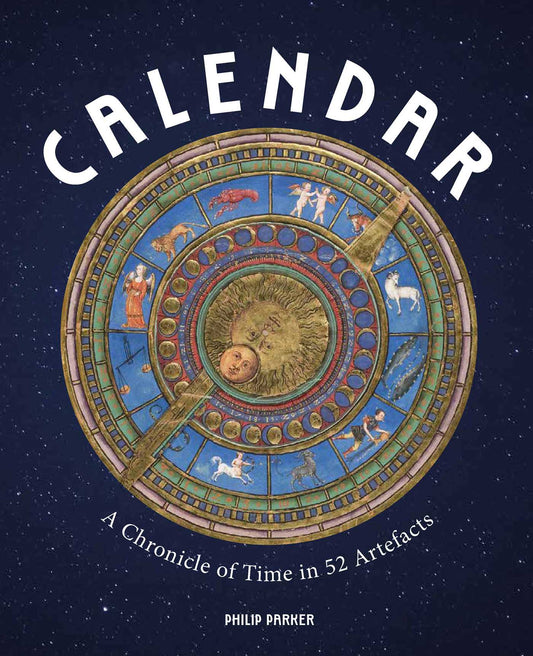 Calendar: A chronicle of time in 52 artefacts