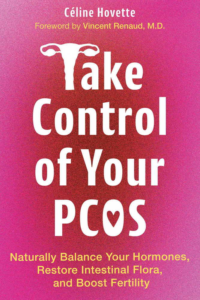 Take Control of Your PCOS: Naturally Balance Your Hormones, Restore Intestinal Flora, and Boost Fertility - Books - Image - Pop Weasel