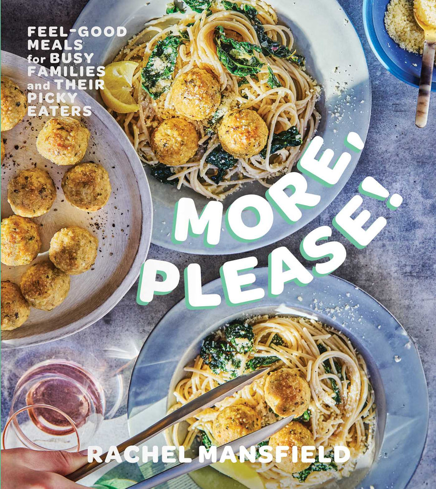 More, Please!: Feel-Good Meals for Busy Families and Their Picky Eaters (A Cookbook) - Books - Image - Pop Weasel