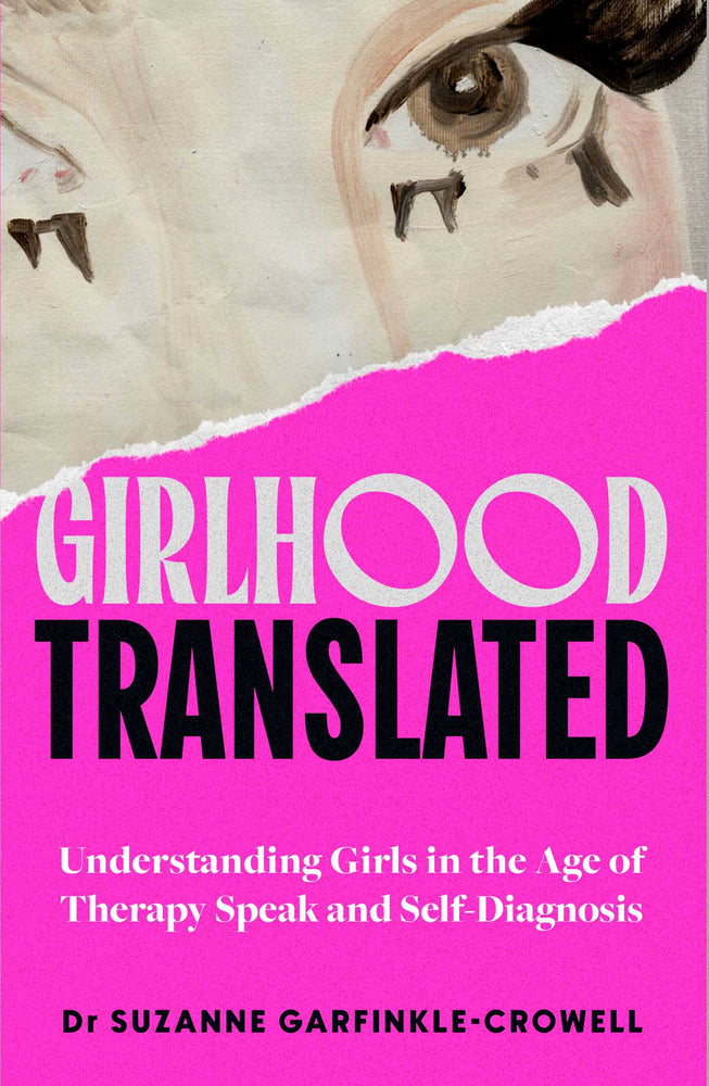 Girlhood, Translated: Understanding Girls in the Age of Therapy Speak and Self-Diagnosis | TPB - Books - Image - Pop Weasel