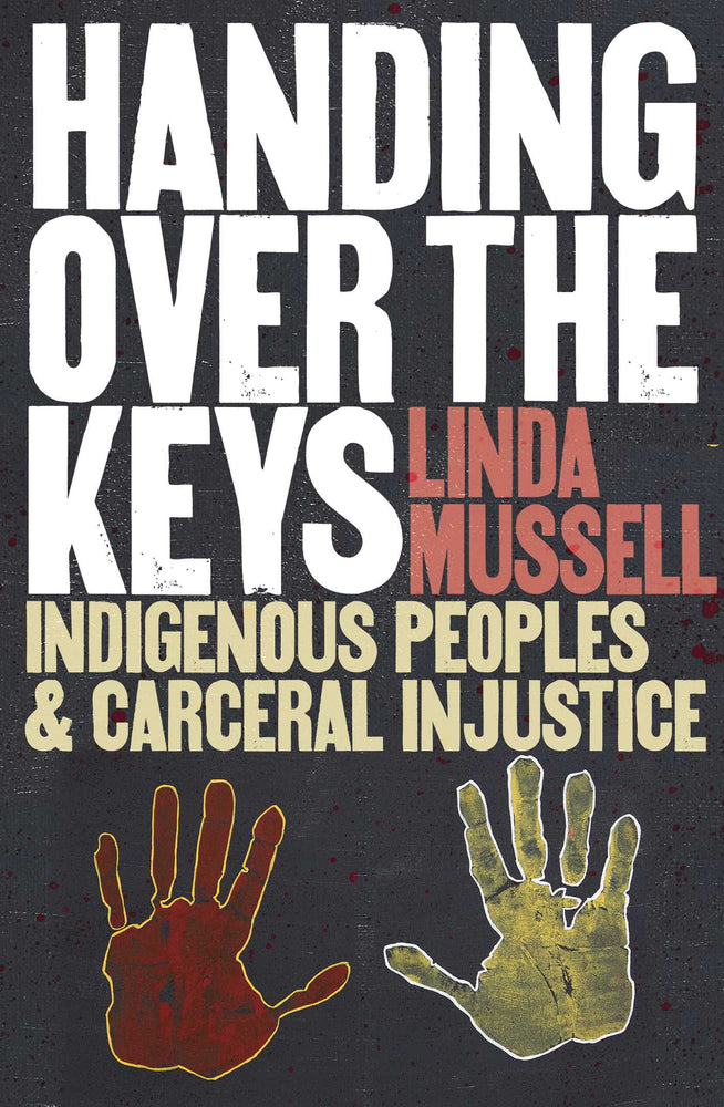 Handing Over the Keys: Indigenous Peoples and Carceral Injustice | TPB - Books - Image - Pop Weasel