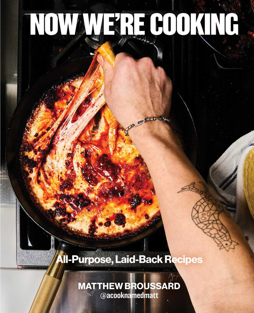 Now We're Cooking: All-Purpose, Laid-Back Recipes (A Cookbook from @ACookNamedMatt) - Books - Image - Pop Weasel