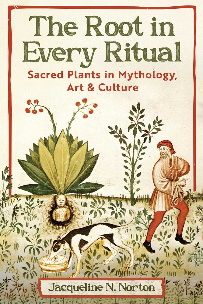 The Root in Every Ritual: Sacred Plants in Mythology, Art, and Culture | TPB - Books - Image - Pop Weasel