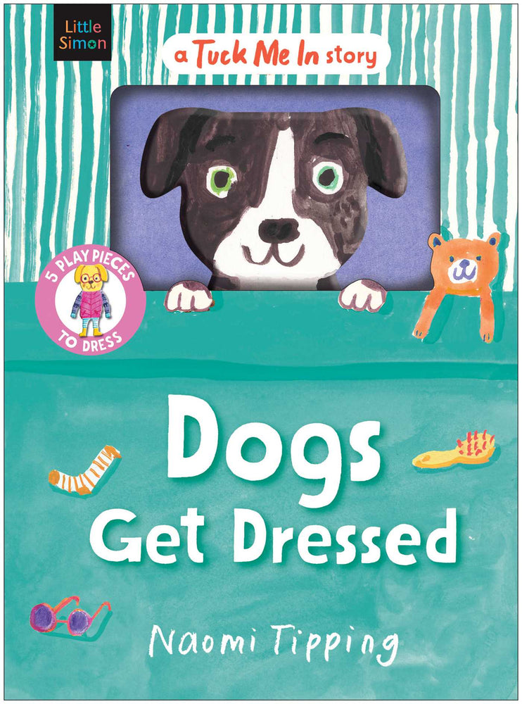 Dogs Get Dressed: With 5 play pieces to choose outfits for - Childrens Books - Image - Pop Weasel