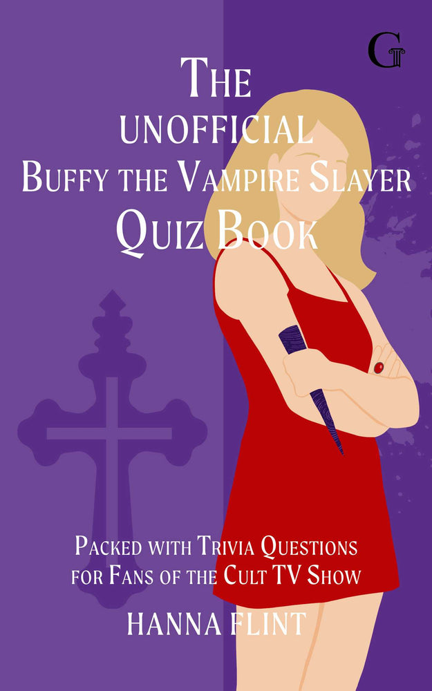 The Unofficial Buffy the Vampire Slayer Quiz Book: Over 300 Trivia Questions for Fans of the Cult TV Show - Books - Image - Pop Weasel