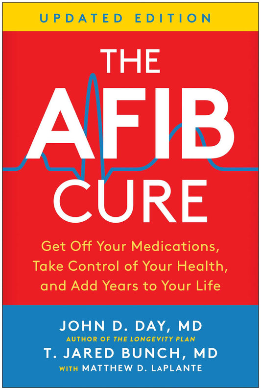 The AFib Cure, Updated Edition Get Off Your Medications, Take Control of Your Health, and Add Years to Your Life	 image