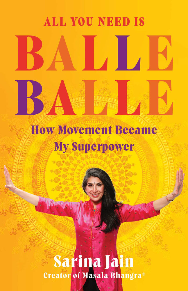 All You Need Is Balle Balle: How Movement Became My Superpower - Books - Image - Pop Weasel