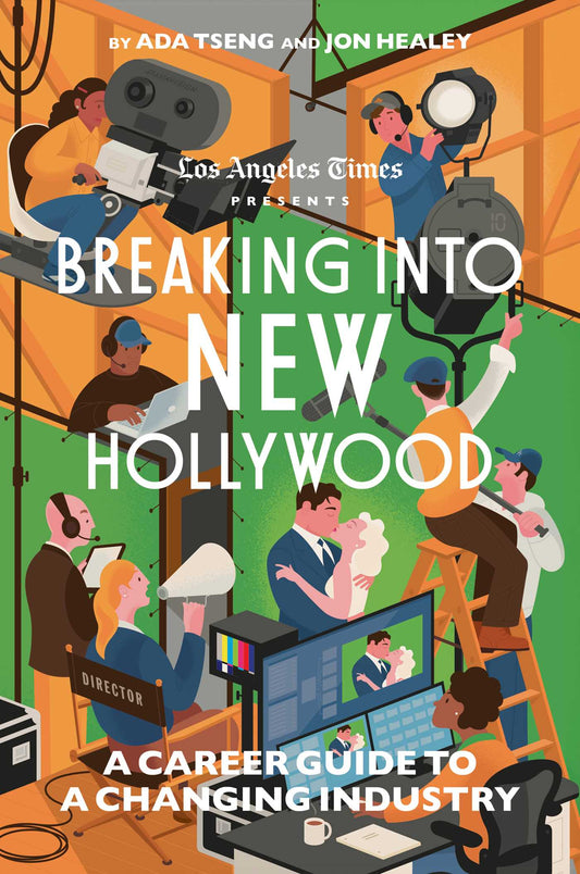 Breaking Into New Hollywood A Career Guide to a Changing Industry image