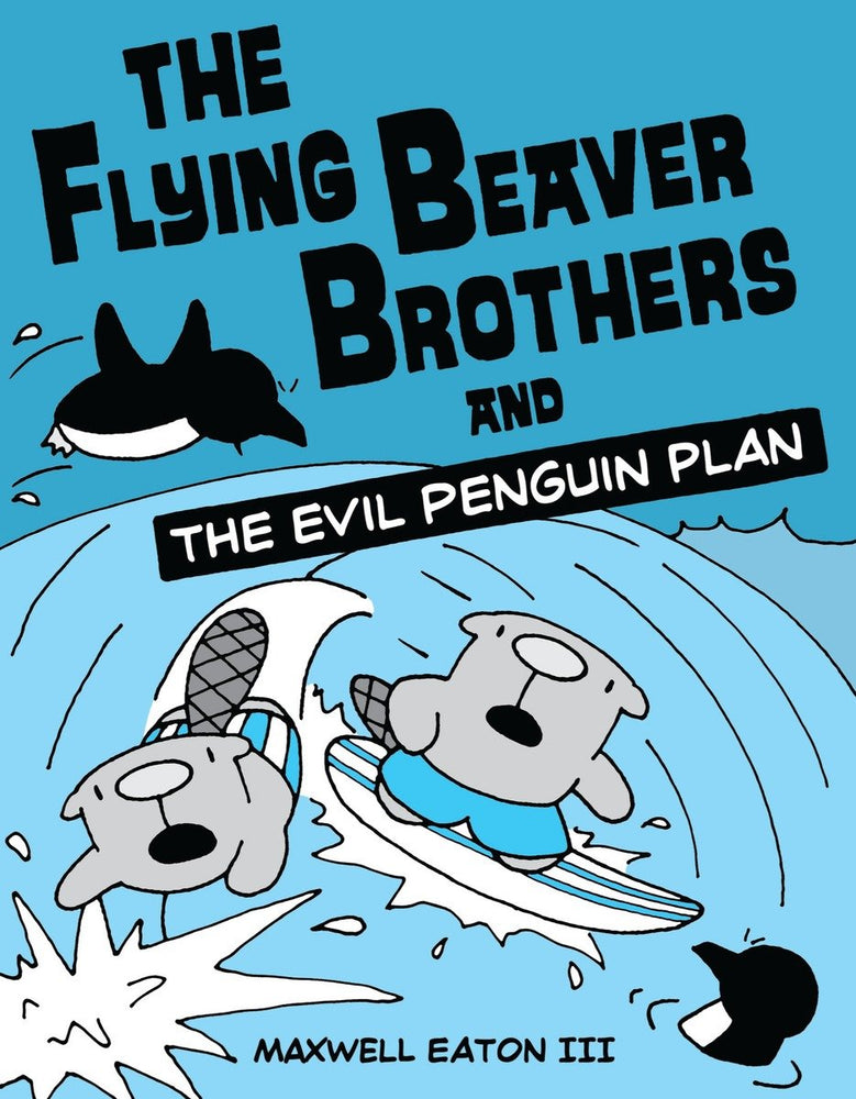 The Flying Beaver Brothers And The Evil Penguin Plan | TPB - Graphic Novels - Image - Pop Weasel