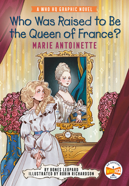 Who Was Raised to Be the Queen of France?: Marie Antoinette | Hardcover image