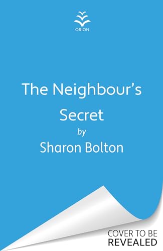 The Neighbour's Secret The brand-new, 2024 suspense thriller from Sunday Times bestseller Sharon Bolton - Books - Image - Pop Weasel