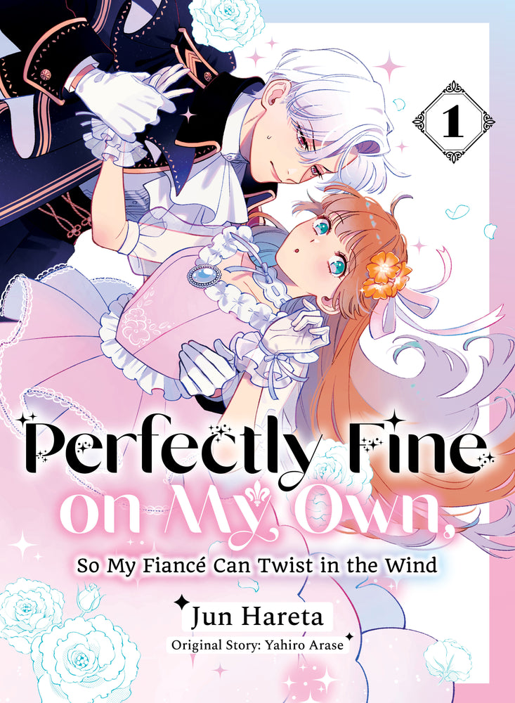 Perfectly Fine on My Own, So My Fiancé Can Twist in the Wind 1 - Manga - Image - Pop Weasel