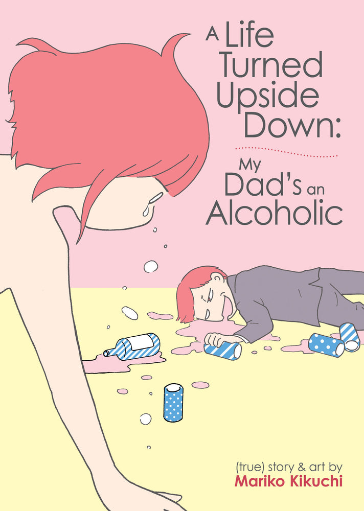 A Life Turned Upside Down: My Dad's an Alcoholic | TPB - Manga - Image - Pop Weasel
