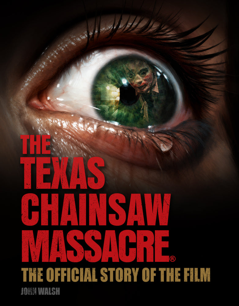 The Texas Chain Saw Massacre: The Official Story of the Film - Books - Image - Pop Weasel