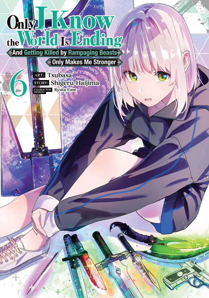 Only I Know the World Is Ending and Getting Killed by Rampaging Beasts Only Makes Me Stronger (Manga) Vol. 6 - Manga - Image - Pop Weasel