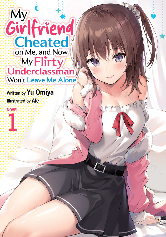 My Girlfriend Cheated on Me, and Now My Flirty Underclassman Won't Leave Me Alone (Light Novel) Vol. 1 - Manga - Image - Pop Weasel