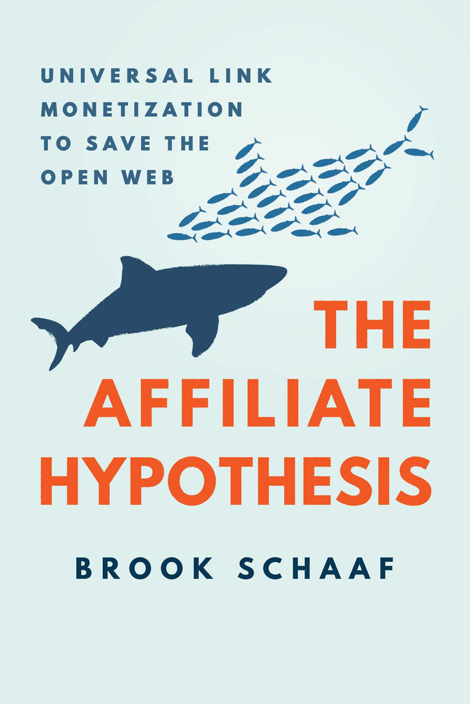 The Affiliate Hypothesis: Universal Link Monetization To Save The Open Web - Books - Image - Pop Weasel