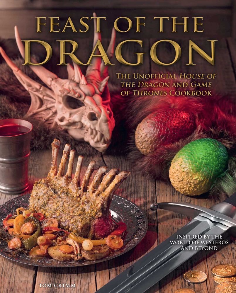 Pop Weasel Image of Feast of the Dragon Cookbook: The Unofficial House of the Dragon and Game of Thrones Cookbook - Books - Image - Pop Weasel
