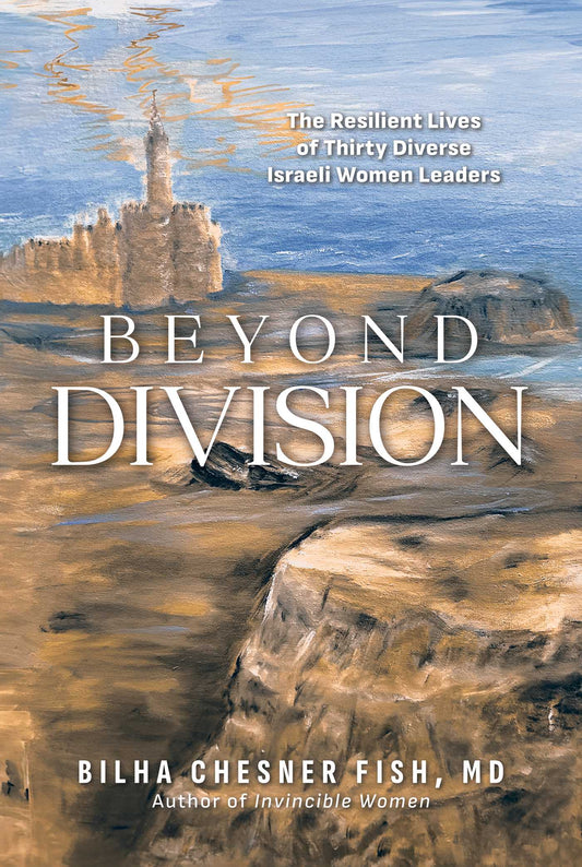 Beyond Division The Resilient Lives of Thirty Diverse Israeli Women Leaders image