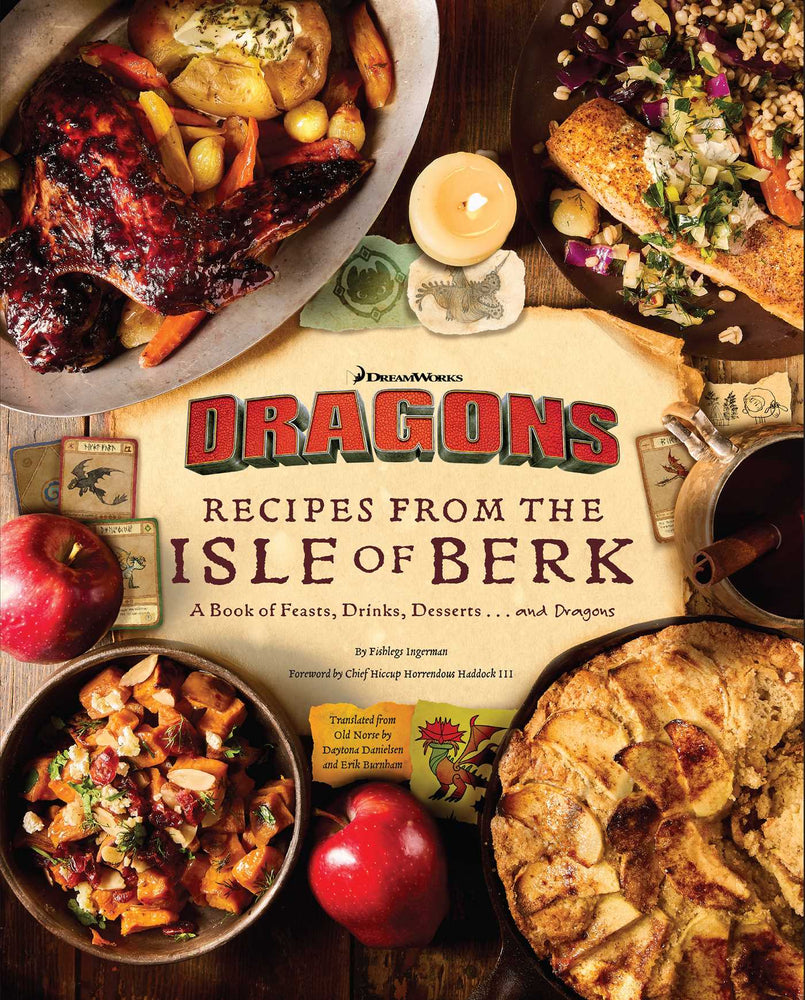 DreamWorks Dragons: Recipes from the Isle of Berk [Official Cookbook] A Book of Feasts, Drinks, Desserts . . . and Dragons image - Books - Image - Pop Weasel