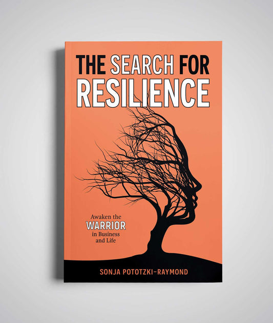 The Search for Resilience Awaken the Warrior in Business and Life image