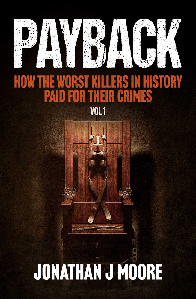 Payback How the Worst Killers in History Paid for Their Crimes, Vol 1 image - Books - Image - Pop Weasel