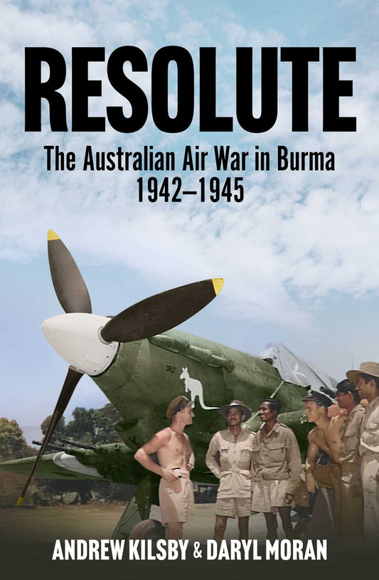 Resolute The Australian Air War in Burma, 1942-1945 image
