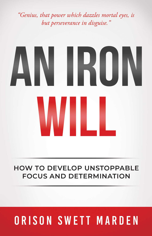 An Iron Will How to Develop Unstoppable Focus and Determination image - Books - Image - Pop Weasel