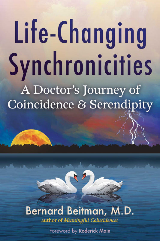 Life-Changing Synchronicities A Doctor's Journey of Coincidence and Serendipity image