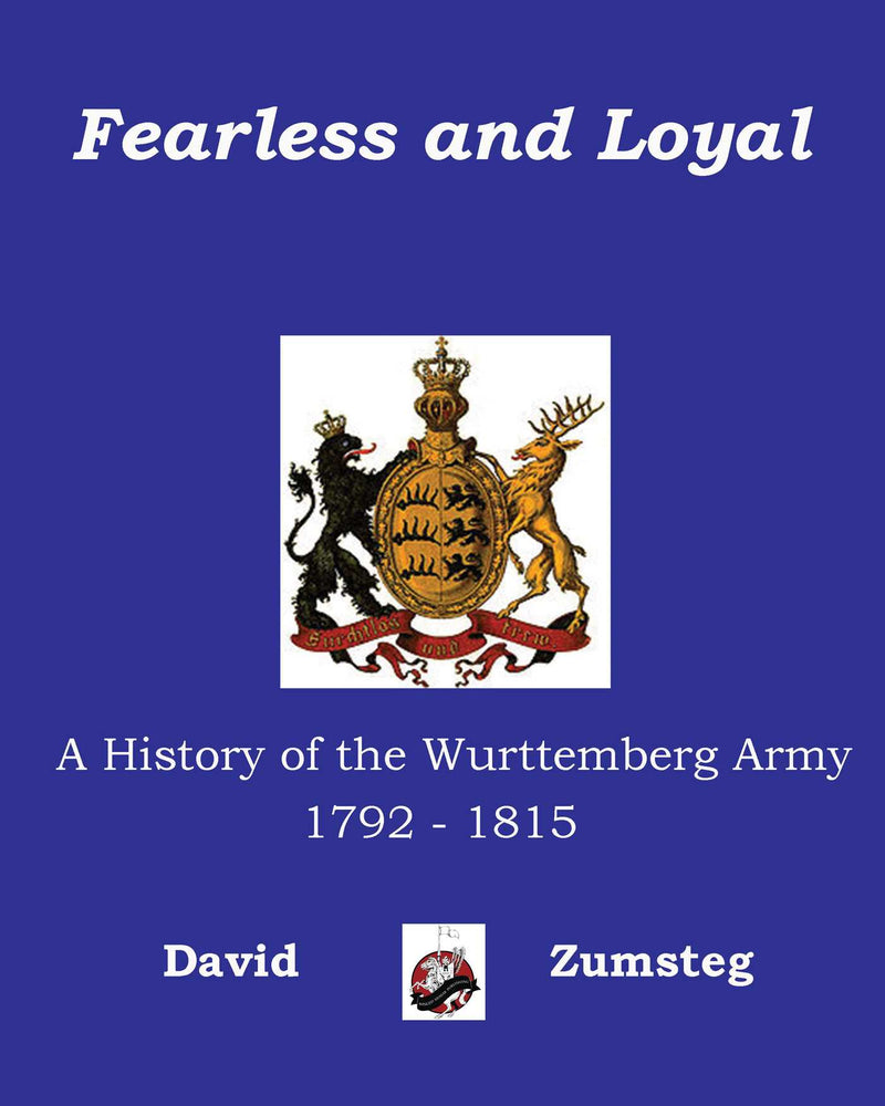 Fearless And Loyal: A History Of The Wurttemberg Army 1792 - 1815 - Books - Image - Pop Weasel