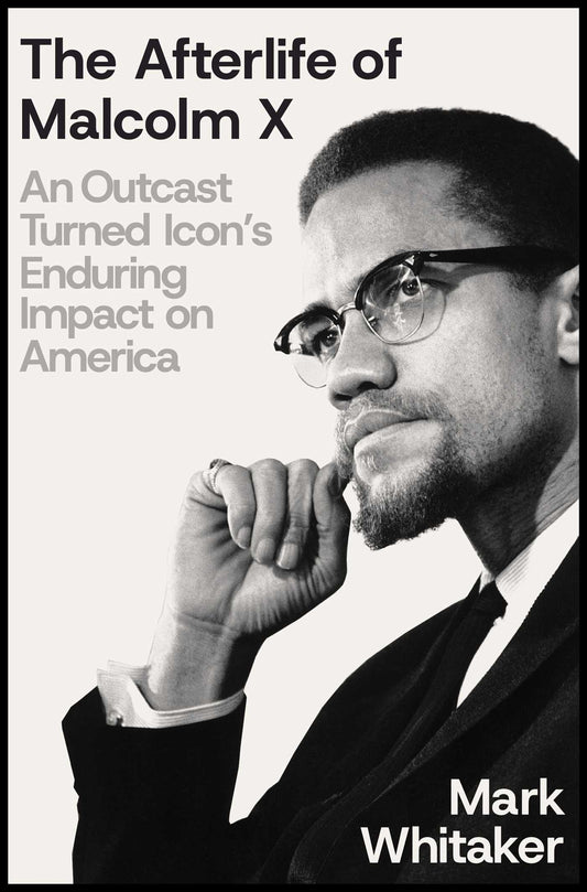The Afterlife of Malcolm X An Outcast Turned Icon's Enduring Impact on America image