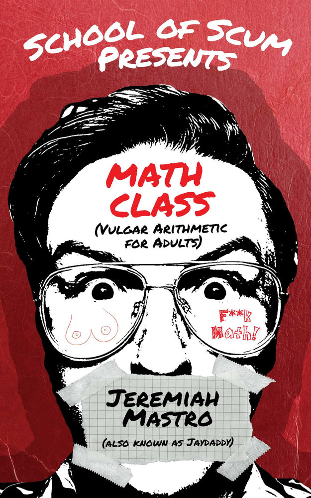 School of Scum Presents: Math Class (Vulgar Arithmetic for Adults) image - Books - Image - Pop Weasel