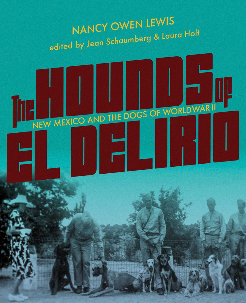 The Hounds Of El Delirio: New Mexico And The Dogs Of World War II - Books - Image - Pop Weasel