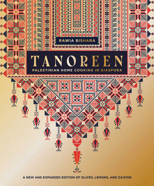 Tanoreen Palestinian Home Cooking in Diaspora; A new and expanded edition of Olives, Lemons, and Za'atar image
