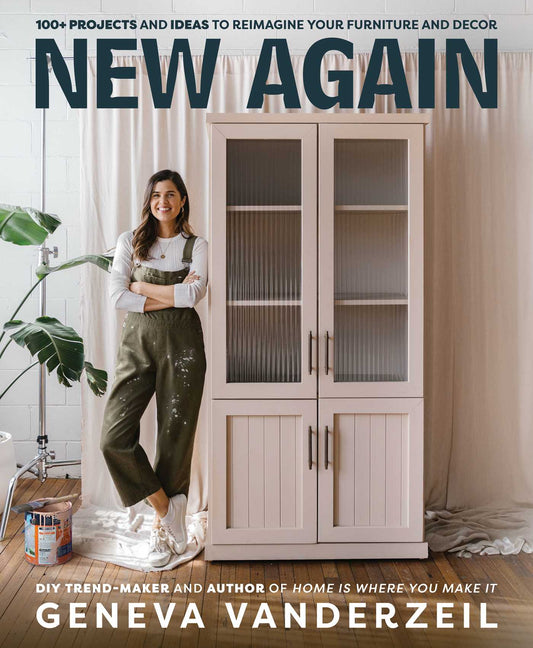 New Again 100+ projects and ideas to reimagine your furniture and decor image
