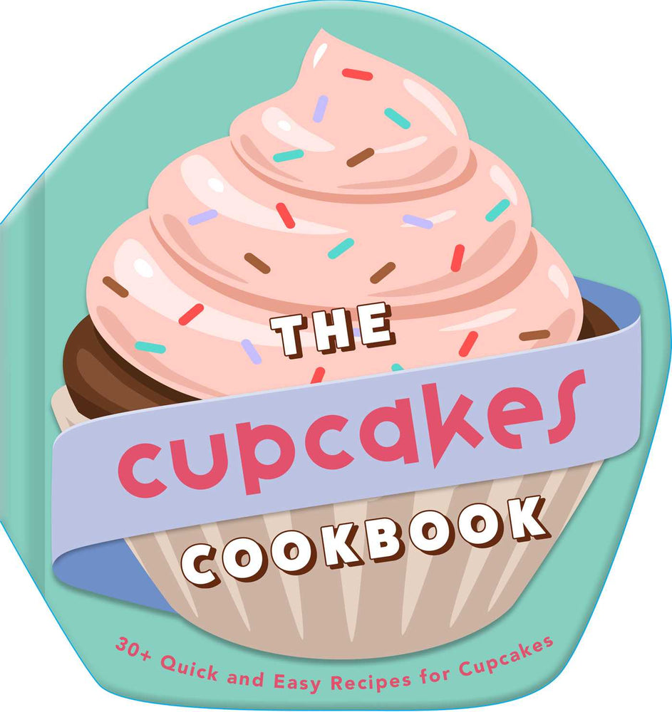 The Cupcakes Cookbook 30+ Quick and Easy Recipes for Cupcakes image - Books - Image - Pop Weasel