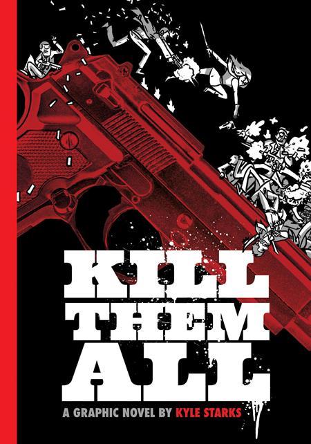 Kill Them All  | Hardcover - Image - Graphic Novels - Image - Pop Weasel